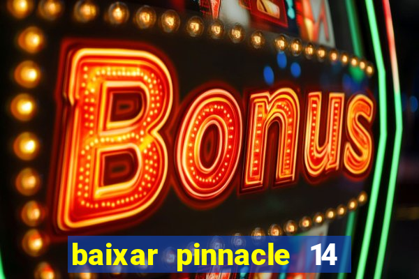 baixar pinnacle 14 via torrent